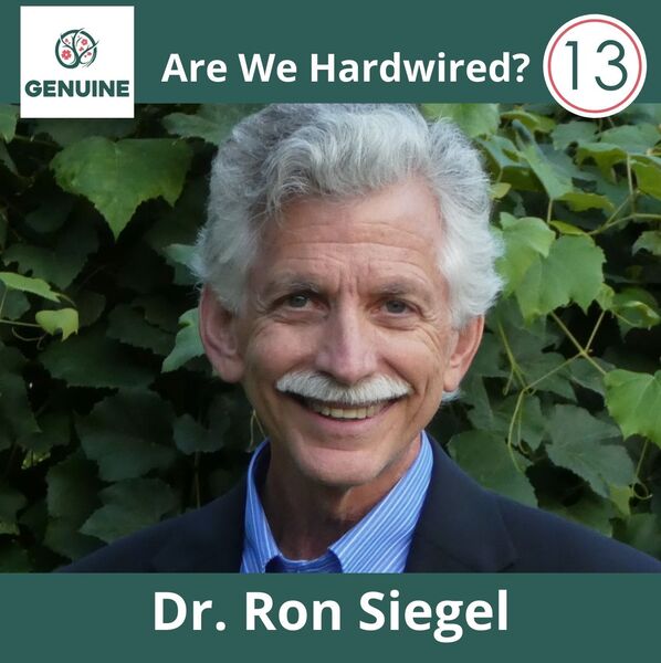 13 Are We Hardwired with Dr Ron Siegel