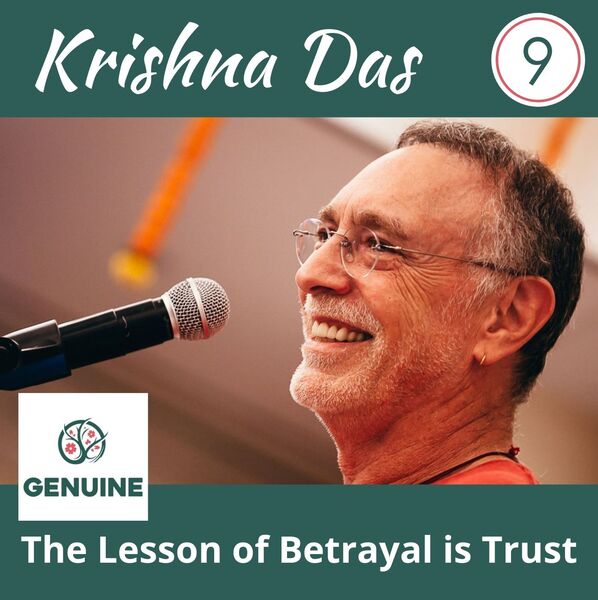 09 The Lesson of Betrayal is Trust with Krishna Das